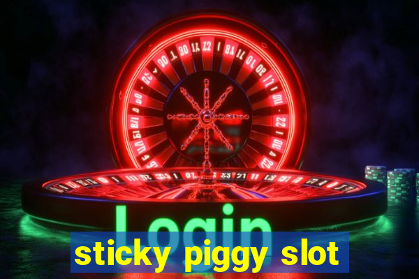 sticky piggy slot