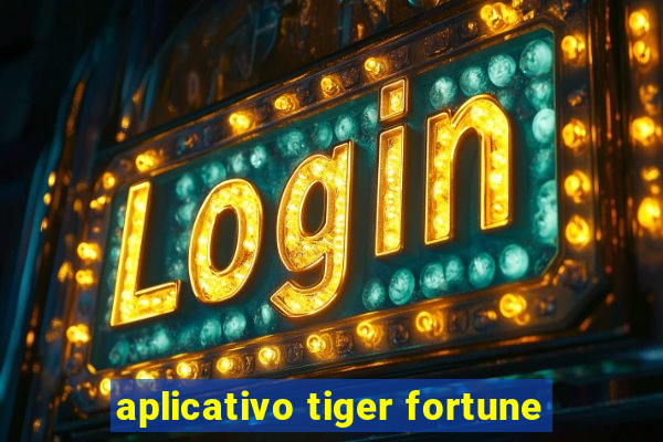 aplicativo tiger fortune