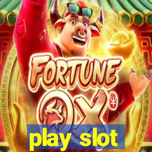 play slot