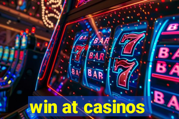 win at casinos