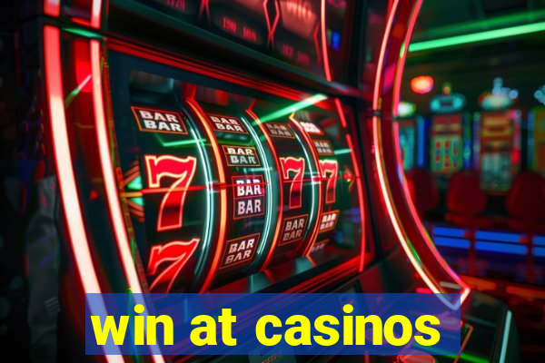 win at casinos