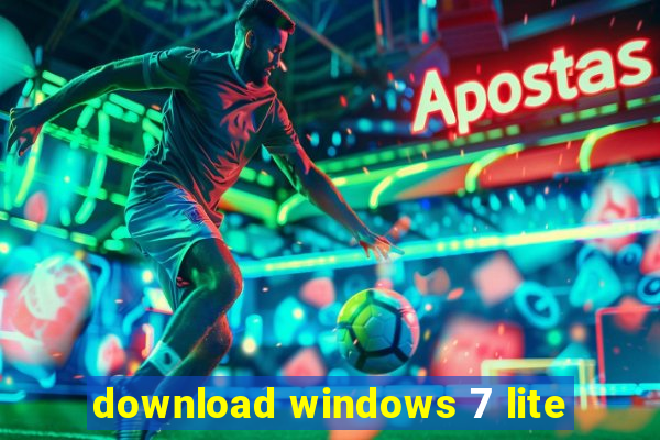 download windows 7 lite