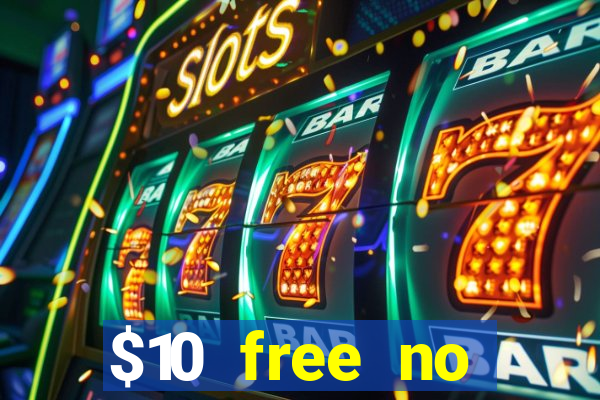 $10 free no deposit mobile casino