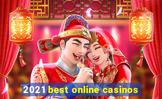 2021 best online casinos