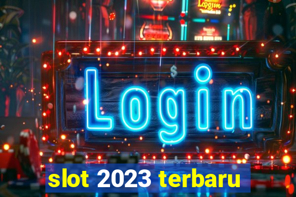 slot 2023 terbaru