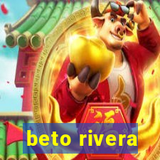 beto rivera