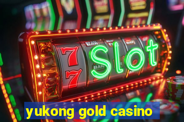 yukong gold casino