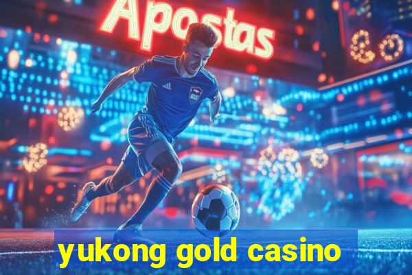 yukong gold casino