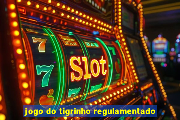 jogo do tigrinho regulamentado