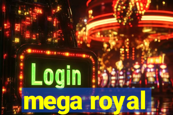 mega royal