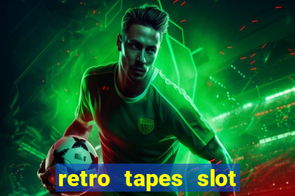 retro tapes slot demo bonus buy