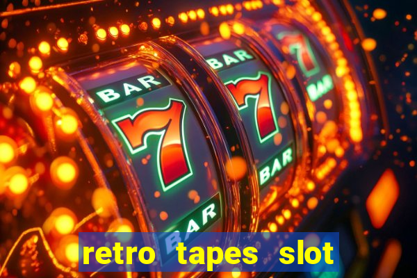 retro tapes slot demo bonus buy