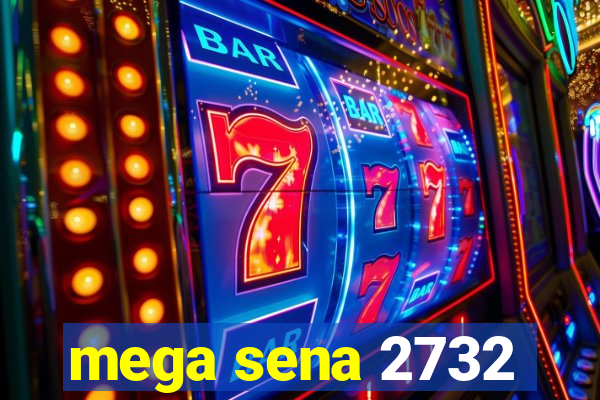 mega sena 2732