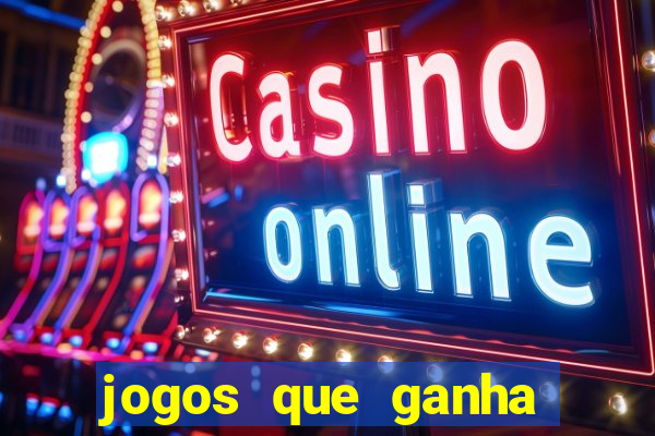 jogos que ganha dinheiro online