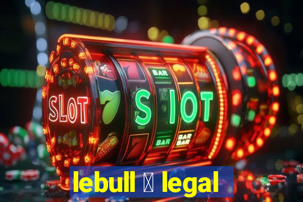 lebull 茅 legal