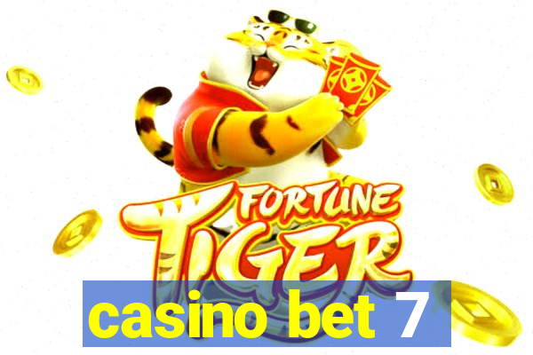 casino bet 7