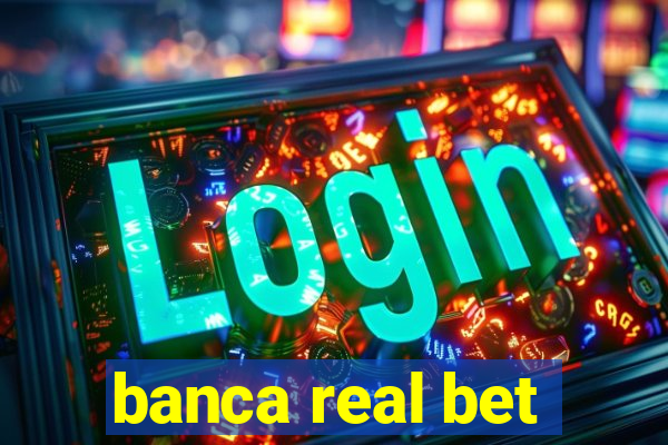 banca real bet