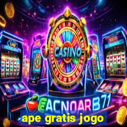 ape gratis jogo