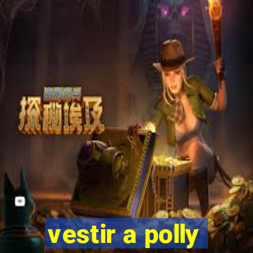 vestir a polly