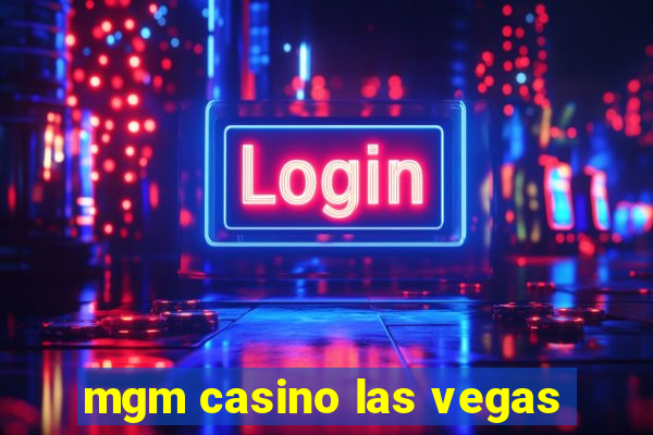 mgm casino las vegas