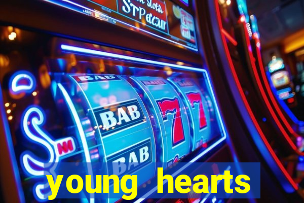 young hearts assistir online