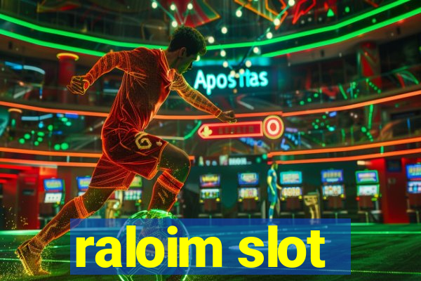 raloim slot