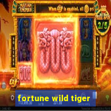 fortune wild tiger