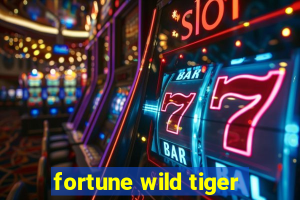 fortune wild tiger