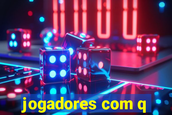 jogadores com q