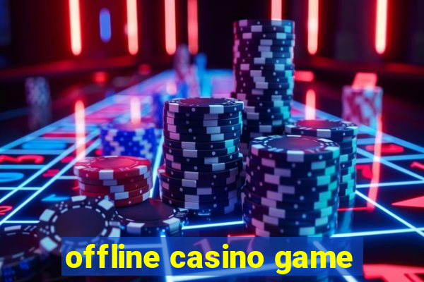 offline casino game