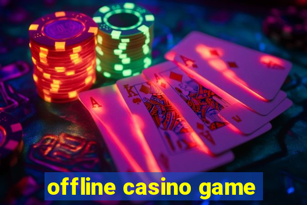 offline casino game