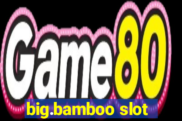 big.bamboo slot