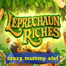 crazy mummy slot