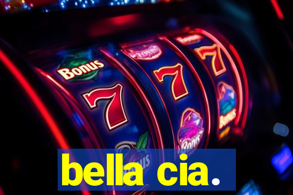 bella cia.