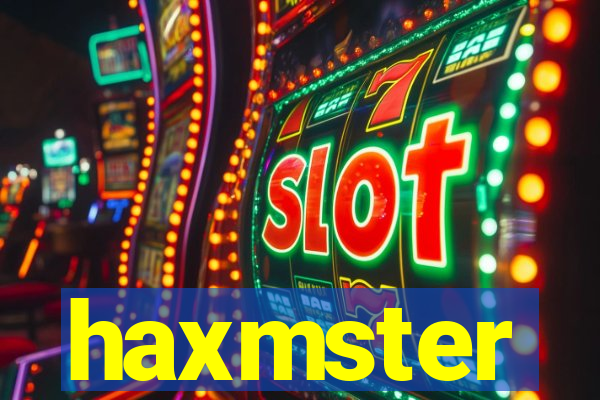 haxmster