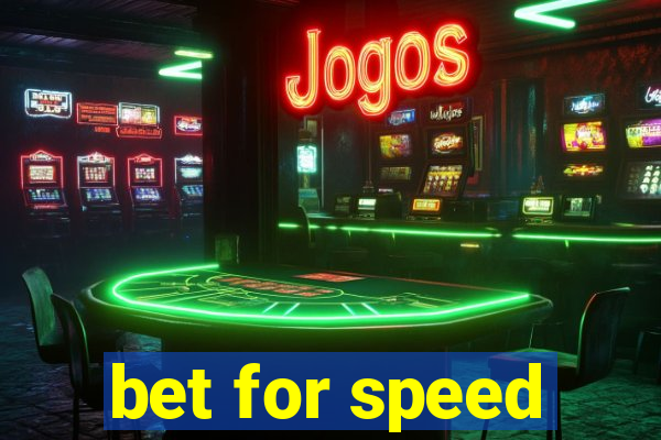 bet for speed