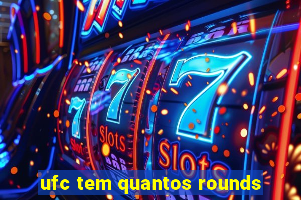 ufc tem quantos rounds