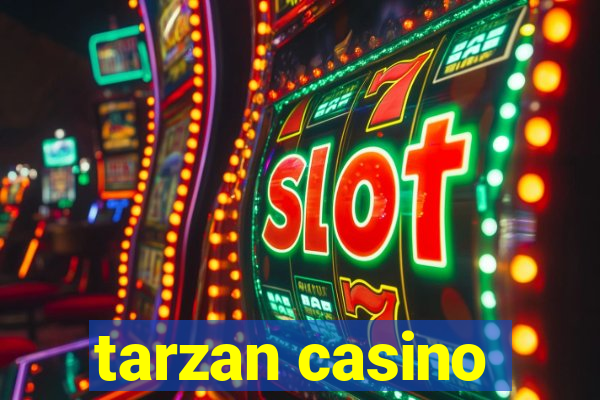 tarzan casino