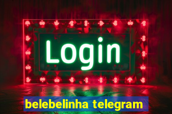 belebelinha telegram