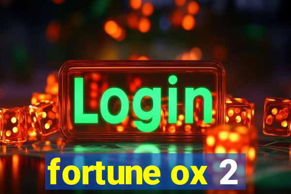 fortune ox 2