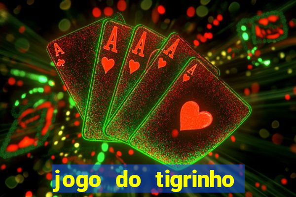 jogo do tigrinho de 5 reais