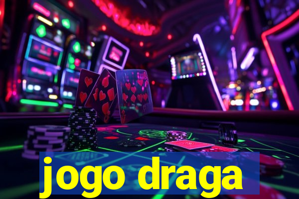 jogo draga