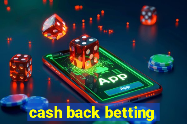 cash back betting