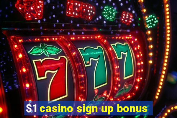 $1 casino sign up bonus