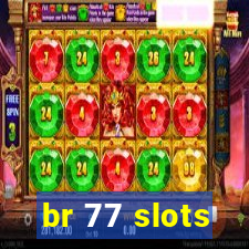 br 77 slots