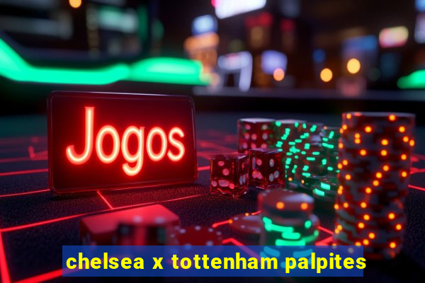 chelsea x tottenham palpites