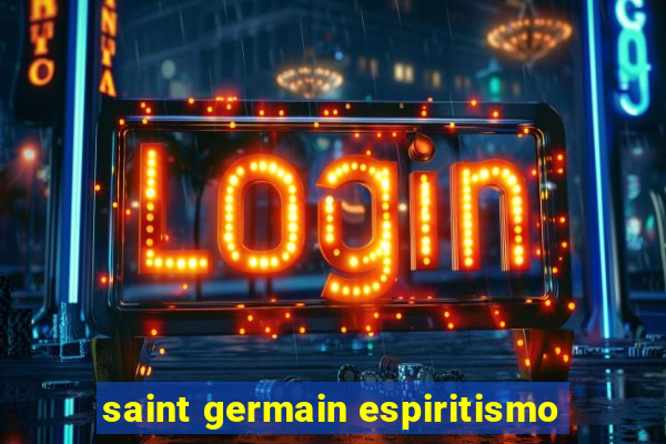 saint germain espiritismo