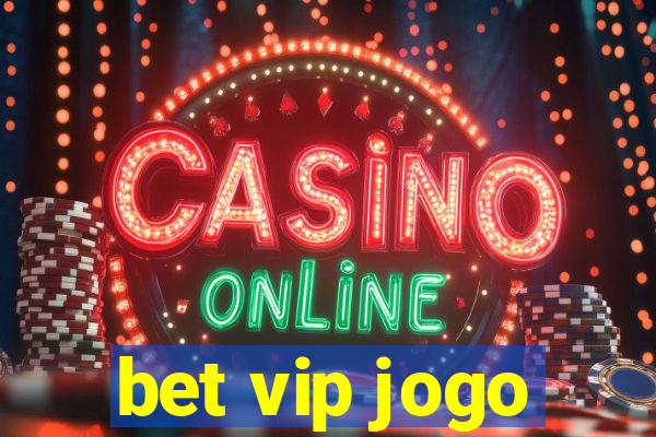 bet vip jogo