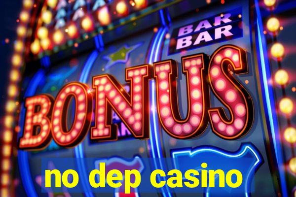 no dep casino