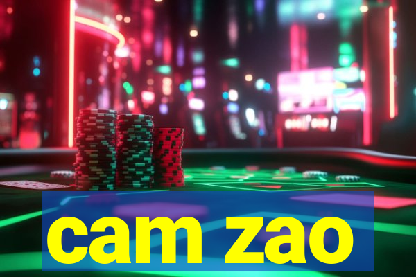 cam zao